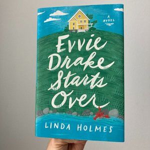 Evvie Drake Starts Over : A Novel by Linda Holmes (2019, Hardcover)- NEW